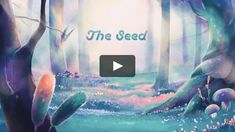 an animated video with the words, the seed in front of a painting of trees and flowers