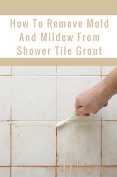 a person brushing their teeth with a toothbrush on a tiled wall and the words how to remove mold and mildew from shower tile grout