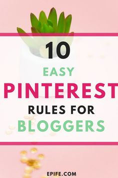 a pink background with text that reads 10 easy pinterest rules for bloggers