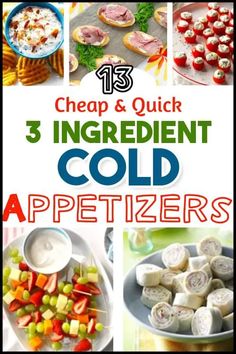 collage of different appetizers with text that reads cheap and quick 3 ingredient cold appetizers