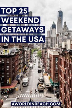 the top 25 weekend getaways in the usa