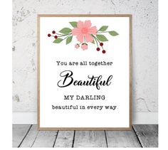 a framed print with the words you are all together beautiful, my daring beautiful in every way