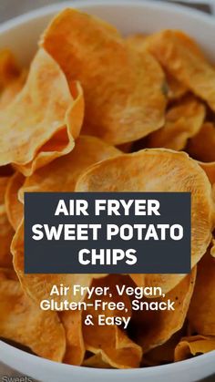 air fryer sweet potato chips in a bowl with text overlay that reads, air fryer sweet potato chips