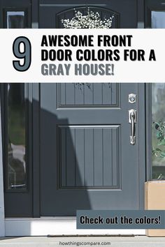 a gray front door with the words 9 awesome front door colors for a gray house