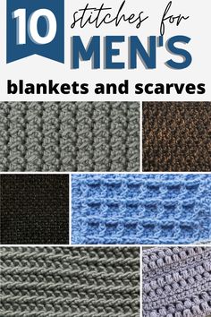 the top ten crochet stitches for men's blankets and scarves is shown