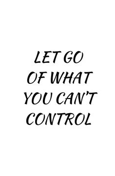 the words let go of what you can't control are shown in black ink