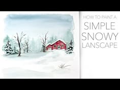 an image of a snowy landscape with the words how to paint a simple snowy landscape