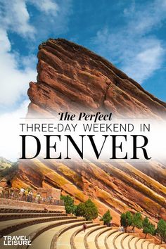 the perfect three - day weekend in denver