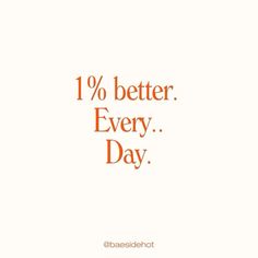 an orange and white photo with the words 1 % better every day