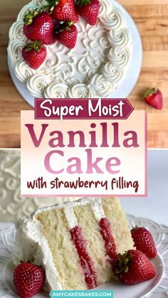 a cake with white frosting and strawberries on top is featured in this super moist vanilla cake recipe