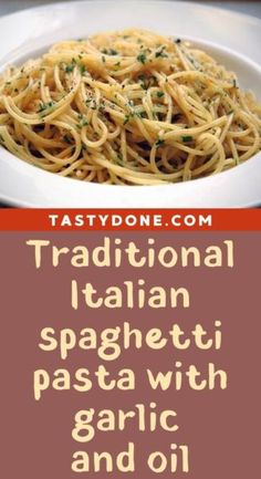 spaghetti pasta with garlic and oil in a white bowl on a red tablecloth next to the words traditional italian spaghetti pasta with garlic and oil