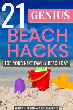 beach hacks for the next family beach day with text overlay that reads, 21 genius beach hacks for your next family beach day