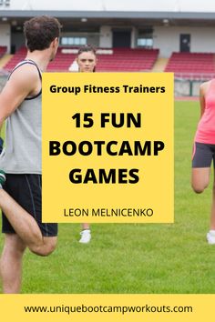 two men and a woman are playing soccer on the field with text overlay that reads group fitness trainers 15 fun bootcamp games