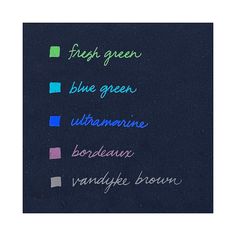 the words are written in different colors on a blackboard with writing underneath it that says fresh green blue green ultramarine bodeaun vanadijee brown