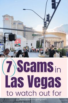 people walking down the street in las vegas with text overlay that reads 7 scams in las vegas to watch out for