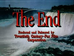 an advertisement for the movie'the end'with water falling from a dam in the background