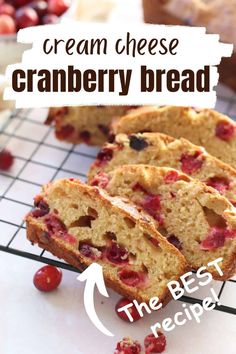 the best cream cheese cranberry bread is sliced and ready to be eaten with text overlay