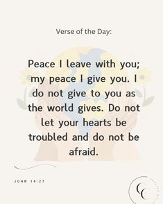 a quote with the words peace i leave with you my peace i give you i don't give to you as the world gives do not let your hearts