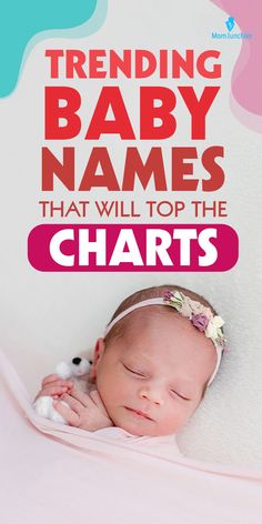 a baby sleeping on top of a blanket with the words trending baby names that will top the chart