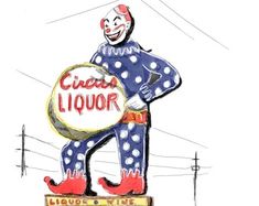 a drawing of a clown holding a sign that says circus liquor on top of it