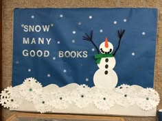 a bulletin board with a snowman on it that says, snow many good books