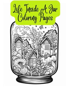 a jar filled with houses and trees on top of a green label that says, life inside a year coloring pages