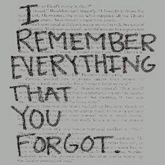 the words i remember everything that you forgot are written in black ink on an old book page