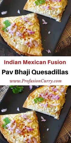 Easy Indian Appetizers, Mexican Quesadilla, Mexican Fusion, Hearty Lunch, Fusion Dishes, Pav Bhaji