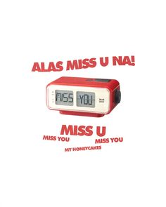 an alarm clock with the words miss u and my honeycakes