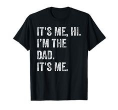 PRICES MAY VARY. Fathers Day Shirt Funny Its Me Hi I'm The Dad Its Me Shirt, Shirts For Husband, Husband Shirt, Presents For Husband, Shirts Funny Sayings, Husband And Wife T Shirts, Husband Tshirts From Wife, Present For Men, Present For Dad, Father Day T Shirt Fathers Day Gift. Father's Day gifts for husband, father, dad, grandpa. Fathers Day Gifts from wife, Fathers Day Gifts from kids. Father’s Day gift from daughter son, wife, kids toddler, baby, granddaughter grandson. Lightweight, Classic Hi Its Me, Funny Birthday Party, Fathers Day Funny, Present For Husband, Funny Fathers Day Gifts, Dads Clothes, Funny Gifts For Dad, Its Me, Husband Shirts