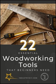 woodworking tools with the title 22 essential woodworking tools that beginners need