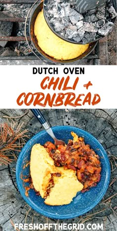 two pictures showing different types of food cooking on an open fire pit with text overlay that reads dutch oven chili cornbread