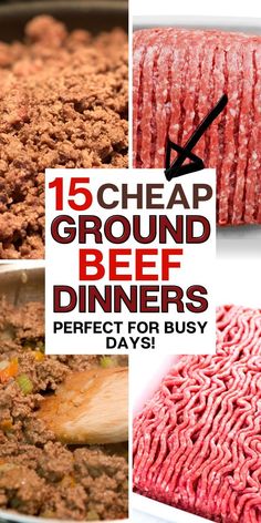 ground beef dinner with the words 15 cheap ground beef dinners perfect for busy days