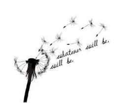 a dandelion blowing in the wind with an inspirational quote above it that reads, whatever will be