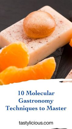 soap bar with orange slices on it and text overlay that reads 10 molecular gastroony techniques to master