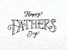 the words happy fathers day written in cursive writing on a white background with black ink