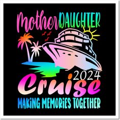 a cruise ship with palm trees and the words mother daughter on it's back