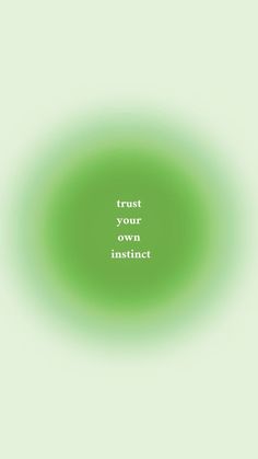 a green circle with the words trust your own intent