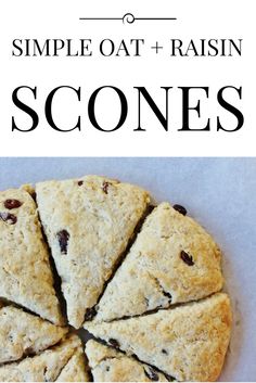 an image of scones with raisins in the middle and text that reads simple oat + raisin scones