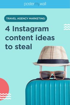 a hat, sunglasses and suitcase with the words travel agency marketing 4 instagramm content ideas to steal