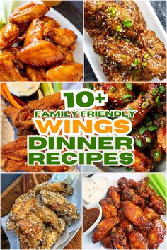 the top ten family friendly wings dinner recipes are featured in this collage with text overlay