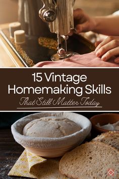 an old sewing machine with bread on it and the words 15 vintage homemaking skills that still matter today