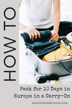 a person packing clothes in a suitcase with the words how to pack for 10 days in europe in a carry - on