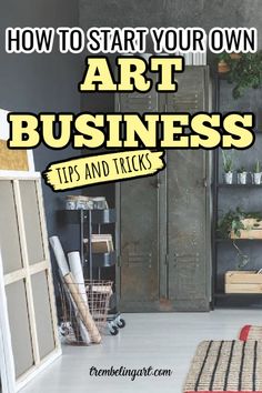 an art business tips and tricks for beginners to learn how to start your own art business