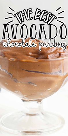 the best sugar free chocolate pudding in a glass bowl with text overlay that reads, the best sugar free chocolate pudding