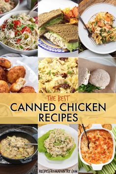 the best canned chicken recipes for dinner, lunch and desserts with text overlay