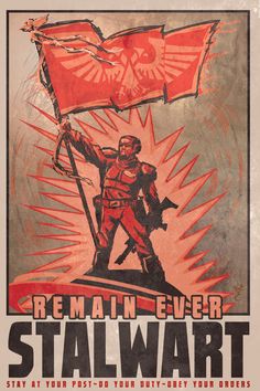 an old propaganda poster with a soldier holding a red flag and the words remain even stalwartt