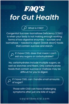 This FAQ unravels the common misconception about sugar intake for Congenital Sucrase-Isomaltase Deficiency (CSID) sufferers, while spotlighting help for those grappling with the condition. Dive deep into the interplay between sugar, starch, and digestive health, gaining clarity on GI symptoms like diarrhea, abdominal cramping, gas, and bloat, and the importance of proper healthcare in managing invisible illnesses. Learn more about CSID and if your GI symptoms could be a sign of this condition.