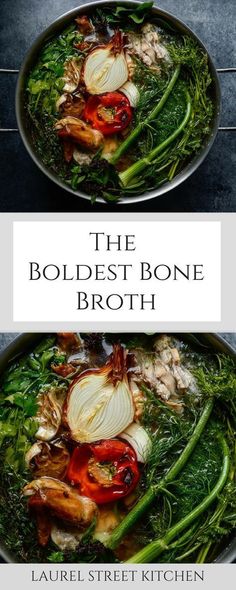 the boldest bone broth cookbook by laurel street kitchen and laurie street kitchen