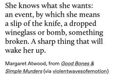 briar lowell Good Bones, Literature Quotes, Margaret Atwood, She Knows, Literary Quotes, Poem Quotes, Poetry Quotes, Writing Inspiration, Pretty Words